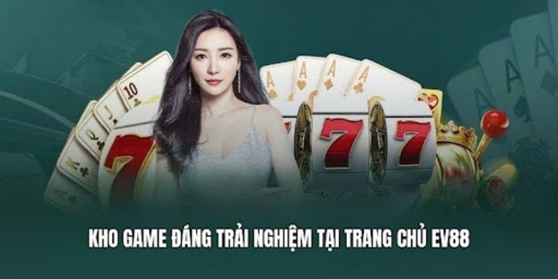 Hệ thống game hot tại nhà cái EV88 uy tín